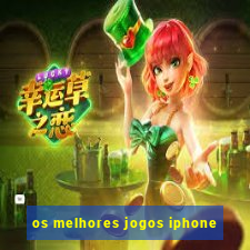 os melhores jogos iphone